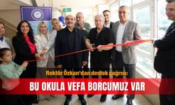 Rektör Özkan'dan destek çağrısı: Bu okula vefa borcumuz var