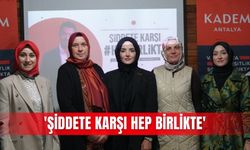 'Şiddete Karşı Hep Birlikte'
