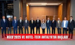 NSEB’2025 ve HOTEL-TECH Antalya'da başladı