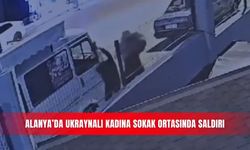 Alanya’da Ukraynalı kadına sokak ortasında saldırı