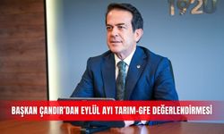 Başkan Çandır’dan Eylül ayı Tarım-GFE değerlendirmesi