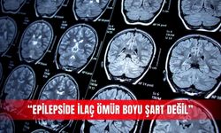 “Epilepside ilaç ömür boyu şart değil”