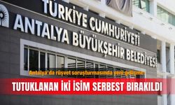 Antalya’da rüşvet soruşturmasında yeni gelişme: Tutuklanan iki isim serbest bırakıldı