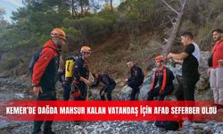 Kemer’de dağda mahsur kalan vatandaş için AFAD seferber oldu
