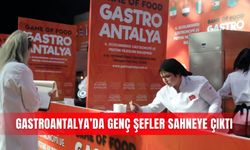 GastroAntalya’da genç şefler sahneye çıktı