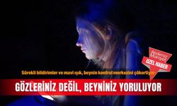 Sürekli bildirimler ve mavi ışık, beynin kontrol merkezini çökertiyor: Gözleriniz değil, beyniniz yoruluyor