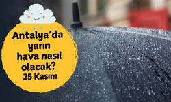 Antalya'da yarın hava nasıl olacak? 25 Kasım Salı