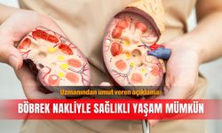 Uzmanından umut veren açıklama: Böbrek nakliyle sağlıklı yaşam mümkün