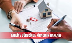 Tahliye sürecinde kiracının hakları