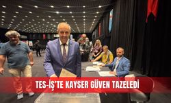 TES-İŞ’te Kayser güven tazeledi