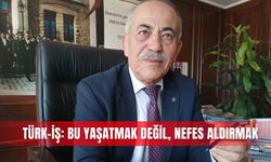 Türk-İş: Bu yaşatmak değil, nefes aldırmak