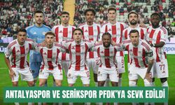 Antalyaspor ve Serikspor PFDK’ya sevk edildi