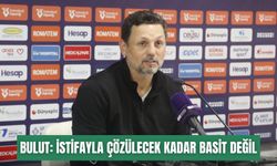 Erol Bulut: Sorunlar istifayla çözülecek kadar basit değil