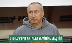Stoilov’dan Antalya zeminine eleştiri: Süper Lig’e yakışmıyor