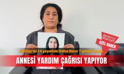 Antalya’da 14 Yaşındaki Defne Durur 7 gündür Kayıp: Annesi yardım çağrısı yapıyor
