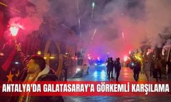 Antalya'da Galatasaray'a görkemli karşılama