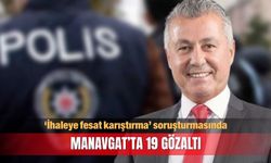 Manavgat’ta ‘ihaleye fesat karıştırma’ soruşturmasında 19 gözaltı