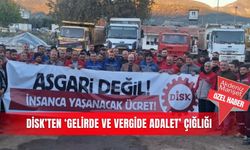 DİSK’ten ‘gelirde ve vergide adalet’ çığlığı