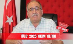 TÜED: 2025 yıkım yılıydı