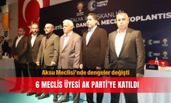Aksu Meclisi’nde dengeler değişti: 6 meclis üyesi AK Parti’ye katıldı
