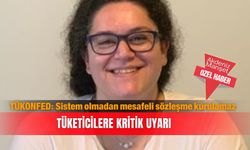TÜKONFED: Sistem olmadan mesafeli sözleşme kurulamaz...Tüketicilere kritik uyarı