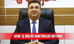 Uzun: İş birliği denetimleri arttırdı