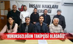 ‘Hukuksuzluğun takipçisi olacağız’