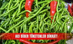 Acı biber tüketenler dikkat!