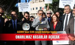 ASMO’dan 586 sayılı tebliğe tepki: Onarılmaz hasarlar açacak