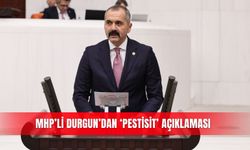 MHP’li Durgun’dan ‘pestisit’ açıklaması