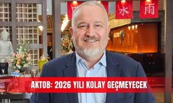AKTOB: 2026 yılı kolay geçmeyecek