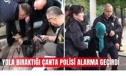 Yola bıraktığı çanta polisi alarma geçirdi