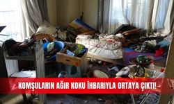 Komşuların ağır koku ihbarıyla ortaya çıktı!