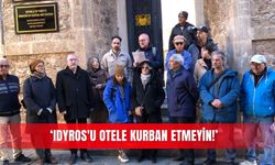 ‘Idyros'u otele kurban etmeyin!’