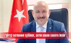 ‘Çiftçi batmanın eşiğinde, sayın Bakan sahaya insin’
