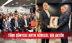 Türk dünyası artık küresel bir aktör