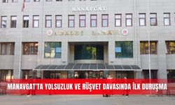 Manavgat'ta yolsuzluk ve rüşvet davasında ilk duruşma