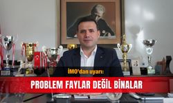 İMO’dan uyarı: Problem faylar değil binalar
