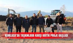 Kumluca’da taşkınlara karşı kritik proje başladı