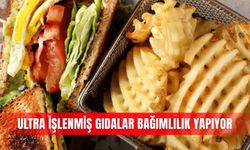 Ultra işlenmiş gıdalar bağımlılık yapıyor