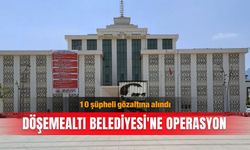 Döşemealtı Belediyesi'ne operasyon: 10 şüpheli gözaltına alındı