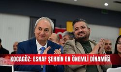 Kocagöz: Esnaf şehrin en önemli dinamiği