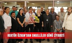 Rektör Özkan’dan Engelliler Günü ziyareti