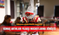 Yılbaşına sürdürülebilir dokunuş: Kumaş artıkları yılbaşı maskotlarına dönüştü