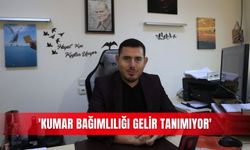 'Kumar bağımlılığı gelir tanımıyor'