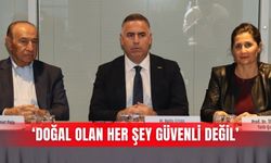 ‘Doğal olan her şey güvenli değil’
