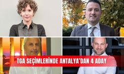 TGA seçimlerinde Antalya’dan 4 aday