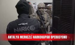 Antalya merkezli Narkokapan operasyonu