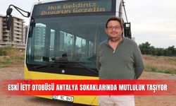 Eski İETT otobüsü Antalya sokaklarında mutluluk taşıyor