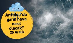 Antalya'da yarın hava nasıl olacak? 25 Aralık Perşembe